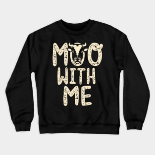 Moo With Me Crewneck Sweatshirt